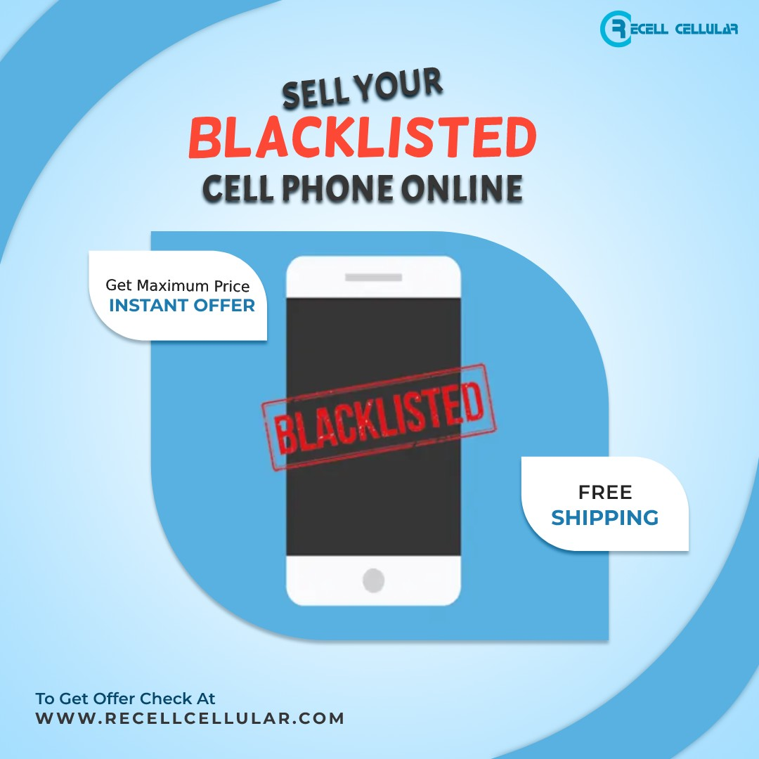 Sell Your Blacklisted Cell Phone Online